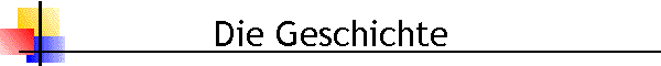 Die Geschichte