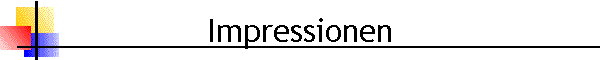 Impressionen